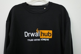 DRWALHUB - Bluza z NADRUKIEM (nie haft)