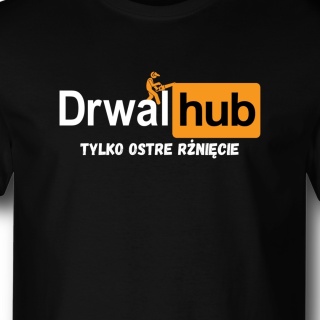 Koszulka DRWALHUB - tylko ostre rżnięcie