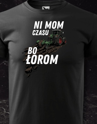 Ni mom czasu bo łorom!