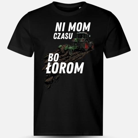 Ni mom czasu bo łorom!