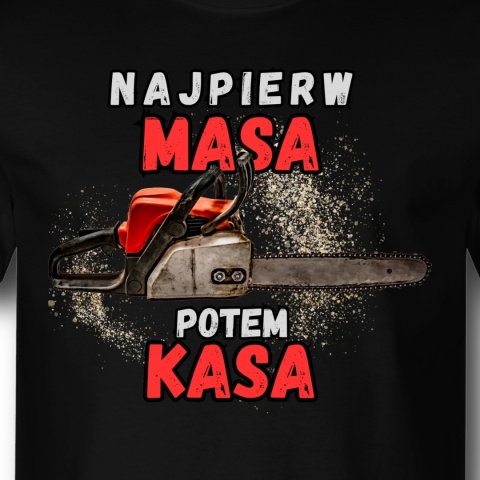 Najpierw masa potem kasa - BLUZA Z NADRUKIEM